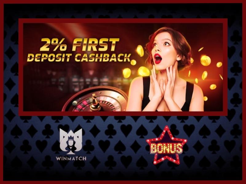 2% cashback bonus on first deposit at WinMatch