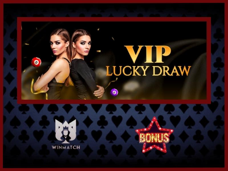 WinMatch VIP lucky draw for loyalty members